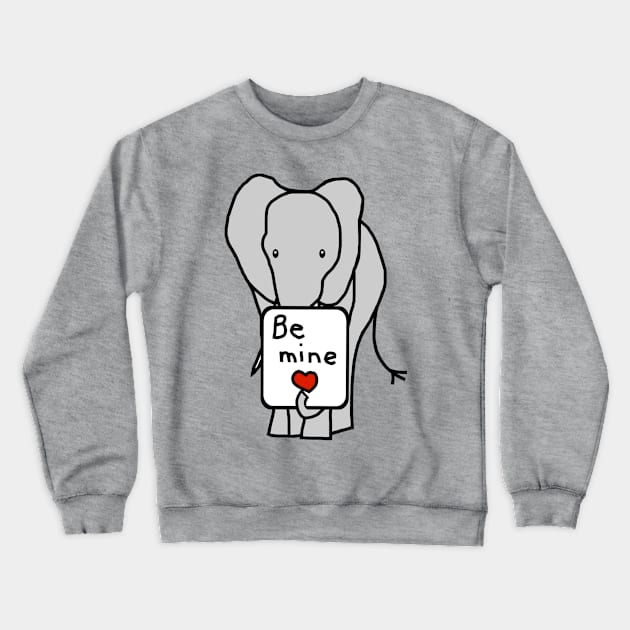 Elephant says Be Mine on Valentines Day Crewneck Sweatshirt by ellenhenryart